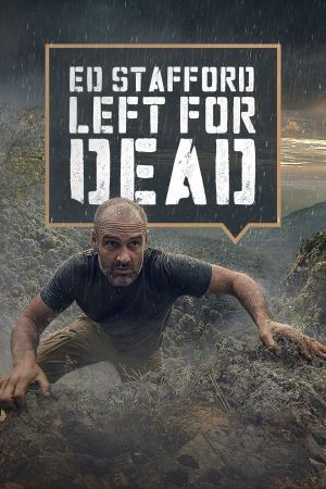 Ed Stafford: Left For Dead streaming - guardaserie